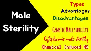 Male Sterility  Cytoplasmic Male Sterility  Genetic MS  Phenotypic Male sterility  Types [upl. by Inalawi337]