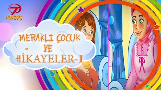 Meraklı Çocuk ve Annesinden Hikayeler  1  Kanal 7 Çocuk [upl. by Lorne]