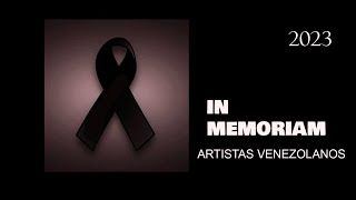 Artistas Venezolanos Fallecidos en 2023  In Memoriam [upl. by Sayres]