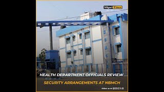 Health Department officials review security arrangements at NBMCH Hindi [upl. by Bartlett]