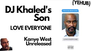 Kanye West  DJ KHALEDS SON LOVE EVERYONE  LEAK [upl. by Biamonte]