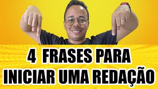 4 FRASES PARA INICIAR UMA REDAÇÃO [upl. by Hnacogn]