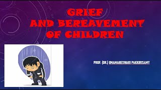 Grief and Bereavement of children [upl. by Ytnom]