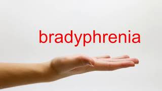 How to Pronounce bradyphrenia  American English [upl. by Stalder]