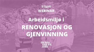 Arbeidsmiljø i renovasjon og gjenvinning  STAMInettseminar [upl. by Krebs14]