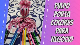 🐙 Cómo hacer PULPO PORTA COLORES para negocio fácil sin crochet  Colorbearing octopus [upl. by Kuebbing]