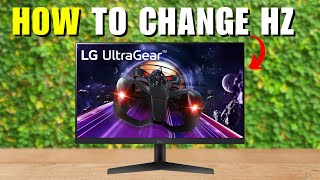 LG UltraGear Gaming Monitor How To Change Hz [upl. by Nonnahc703]