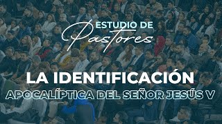 La Identificación Apocalíptica de Jesús V  Apóstol Sergio Enriquez  Estudio de Pastores [upl. by Enilekcaj502]