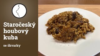 Staročeský houbový kuba se škvarkama  recept na zimu [upl. by Anelrihs]