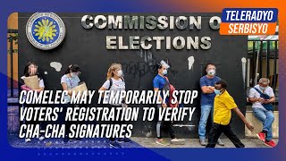 Comelec may temporarily stop voters registration to verify Chacha signatures [upl. by Anilef]