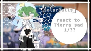 SolarBalls react to tierra sad 1 [upl. by Madlen99]