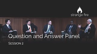 Strange Fire Panel Question and Answer Session 2 Selected Scriptures [upl. by Hathaway623]