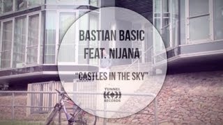 Bastian Basic Feat Nijana  Castles In The Sky Official Video [upl. by Sheya]