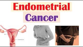 Endometrial Cancer  Risk Factors Pathogenesis Signs amp Symptoms Diagnosis Treatment Prevention [upl. by Ina385]