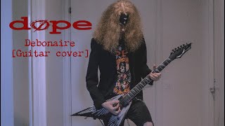 Dope  Debonaire Guitar cover [upl. by Ailesor976]