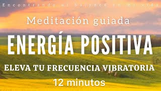 Meditación guiada ENERGÍA POSITIVA ✨  12 minutos MINDFULNESS [upl. by Attena942]