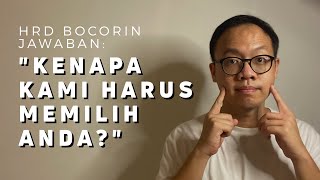 Cara Jawab Pertanyaan Interview quotKenapa Kami Harus Memilih Andaquot [upl. by Lamarre]