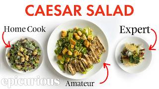 4 Levels of Caesar Salad Amateur to Food Scientist  Epicurious [upl. by Avner]