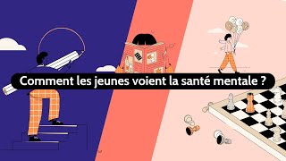 Comment les jeunes voient la santé mentale [upl. by Giorgio560]