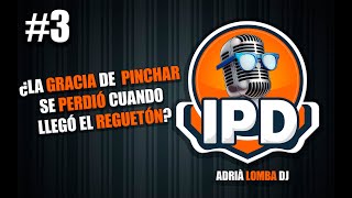 Ipdpodcast 3  Adrià Lomba  Dj y Streamer  La gente borracha y vivir de la profesión Dj [upl. by Artinak75]