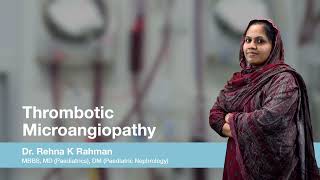 Paediatric Nephrology  Thrombotic Microangiopathy  Dr Rehna K Rahman [upl. by Aileon]