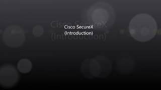 Cisco SecureX Introduction includes demo [upl. by Enitsirc]