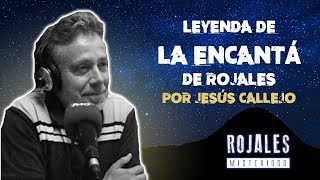 La leyenda de la Encantá de Rojales  Por Jesús Callejo [upl. by Ahtikal]