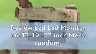 Review Lcd Led Monitor 161719 22 inch Merk random [upl. by Neetsirk]