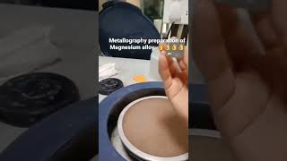 Metallography preparation of Magneisum alloy Credit rashirajanna [upl. by Alysa529]