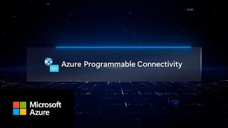 Azure Programmable Connectivity [upl. by Nylesoj870]