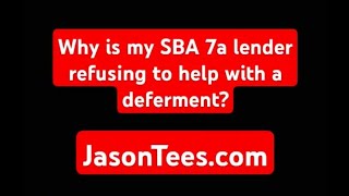 Why is my SBA 7A lender refusing to help with a deferment October 2024 [upl. by Westbrook]