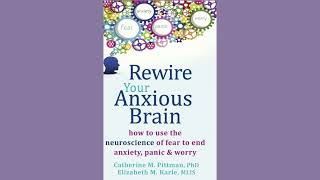 Rewire Your Anxious Brain By Catherine M Pittman  Full Audiobook [upl. by Regor454]