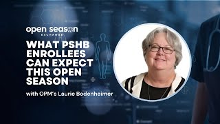 Open Season Exchange USOPM shares details on new PSHB Program [upl. by Ehsom]