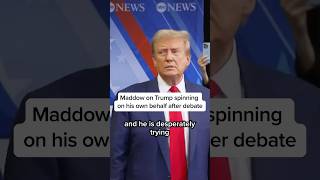 Maddow on Trump spinning on his own behalf after debate [upl. by Dulcia]