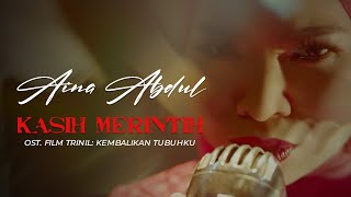 Aina Abdul  Kasih Merintih Official Music Video  OST Trinil  Kembalikan Tubuhku [upl. by Osicnarf915]