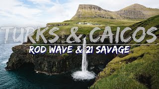 Rod Wave amp 21 Savage  Turks amp Caicos Clean Lyrics  Audio at 192khz [upl. by Adnorrehs]