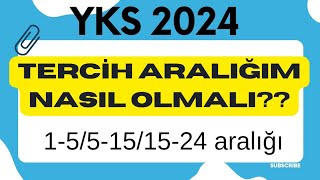 TERCİH ARALIĞI NASIL OLMALI YKS2024 [upl. by Dwan]