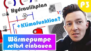 Wärmepumpe selber bauen  DIY P3  Hydraulikplan und Klimatisierung [upl. by Aneen]