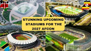 2027 AFCON in EAST AFRICA Get Ready to Be Dazzled by Upcoming Architectural Marvel Mega Stadiums [upl. by Ahseital]