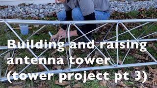 Building and raising antenna tower tower project part 3 [upl. by Wallack]