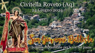 Solenne Processione di SAN GIOVANNI Battista Civitella Roveto 2024 [upl. by Ahs131]