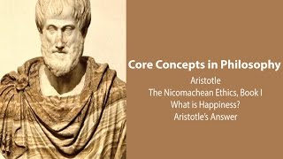 Aristotle Nicomachean Ethics bk 1  What is Happiness  Philosophy Core Concepts [upl. by Honoria]