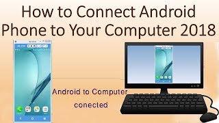 How to Connect Android Phone to Your Computer 2018 [upl. by Merle]