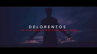 Delorentos  In Darkness We Feel Our Way [upl. by Vihs804]