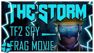 THE STORM  TF2 Spy Frag Movie [upl. by Bartolome]