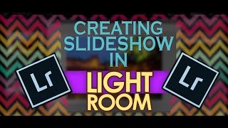 Creating Slideshow in Lightroom [upl. by Birgit]