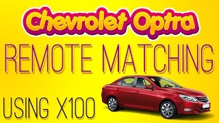 Chevrolet Optra Remote Matching using X100 [upl. by Idola]