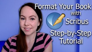 TUTORIAL How to Format Your Book With Scribus Typesetting A Novel  Format Your Paperback for FREE [upl. by Elram]