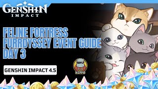 Feline Fortress Furrdyssey Event Guide Day 3  Genshin Impact 45 [upl. by Roskes976]