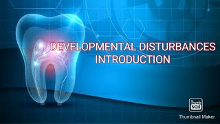 DEVELOPMENTAL DISTURBANCES  INTRODUCTION [upl. by Sussna]